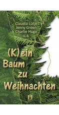 Claudia Lütje, Jenny Green, Charlie Hugo: (K)ein Baum zu Weihnachten