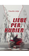 Claudia Lütje: Liebe per Kurier