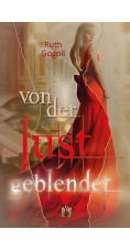 Ruth Gogoll: Von der Lust geblendet