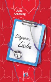 Julia Schöning: Diagnose: Liebe