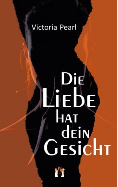 Victoria Pearl: Die Liebe hat dein Gesicht