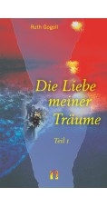 Ruth Gogoll: Die Liebe meiner Träume (Teil 1)