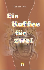 Daniela John: Ein Kaffee für zwei