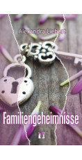 Alexandra Liebert: Familiengeheimnisse