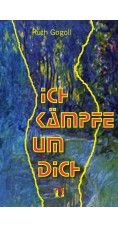 Ruth Gogoll: Ich kämpfe um dich