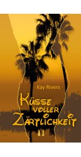 Kay Rivers: Küsse voller Zärtlichkeit