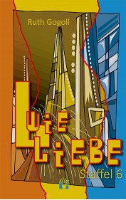 Ruth Gogoll: L wie Liebe (Staffel 6)