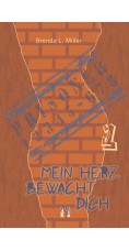 Brenda L. Miller: Mein Herz bewacht dich (Teil 1)