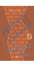 Brenda L. Miller: Mein Herz bewacht dich (Teil 2)