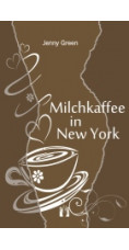 Jenny Green: Milchkaffee in New York