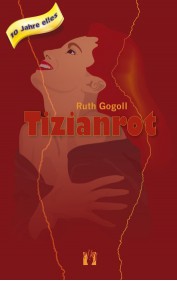 Ruth Gogoll: Tizianrot