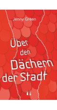 Jenny Green: Über den Dächern der Stadt